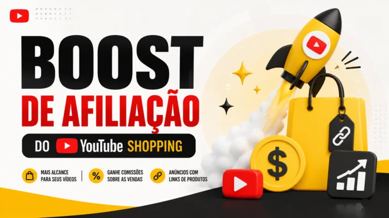 Boost de Afiliação do YouTube Shopping: O que é? Vale a pena participar?