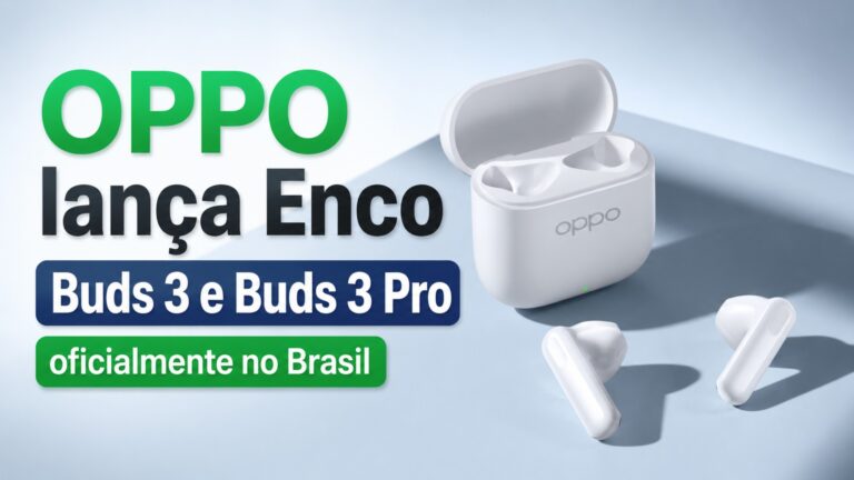 OPPO lança Enco Buds 3 e Buds 3 Pro oficialmente no Brasil